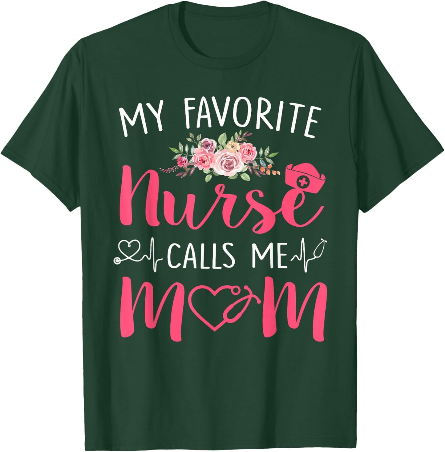 Women My Favorite RN Nurse Calls Me Mom Mothers Day Daughter T-Shirt - T-Shirt | Forest