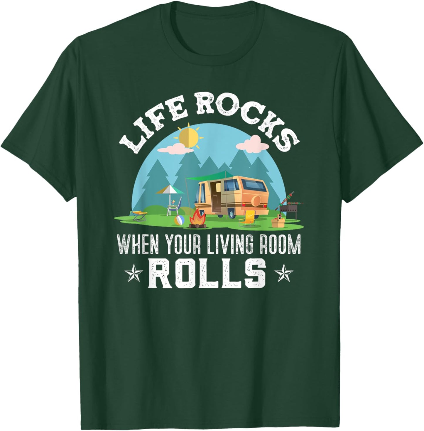 Life rocks when your living room rolls | camping lover T-Shirt - T-Shirt | Forest