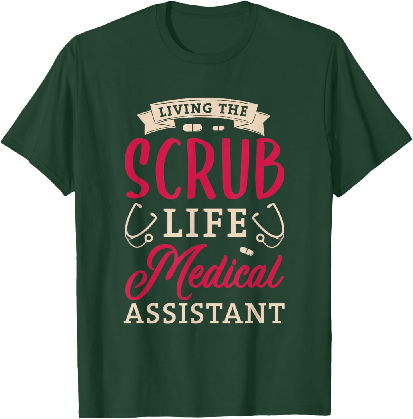 Living the scrub life Medical assistant Gifts for a Nurse T-Shirt - T-Shirt | Forest