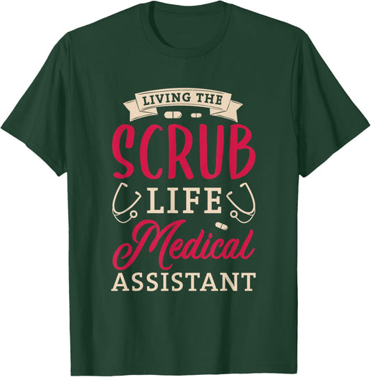 Living the scrub life Medical assistant Gifts for a Nurse T-Shirt - T-Shirt | Forest