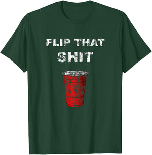 Flip Cup That Shit T-Shirt - T-Shirt | Forest