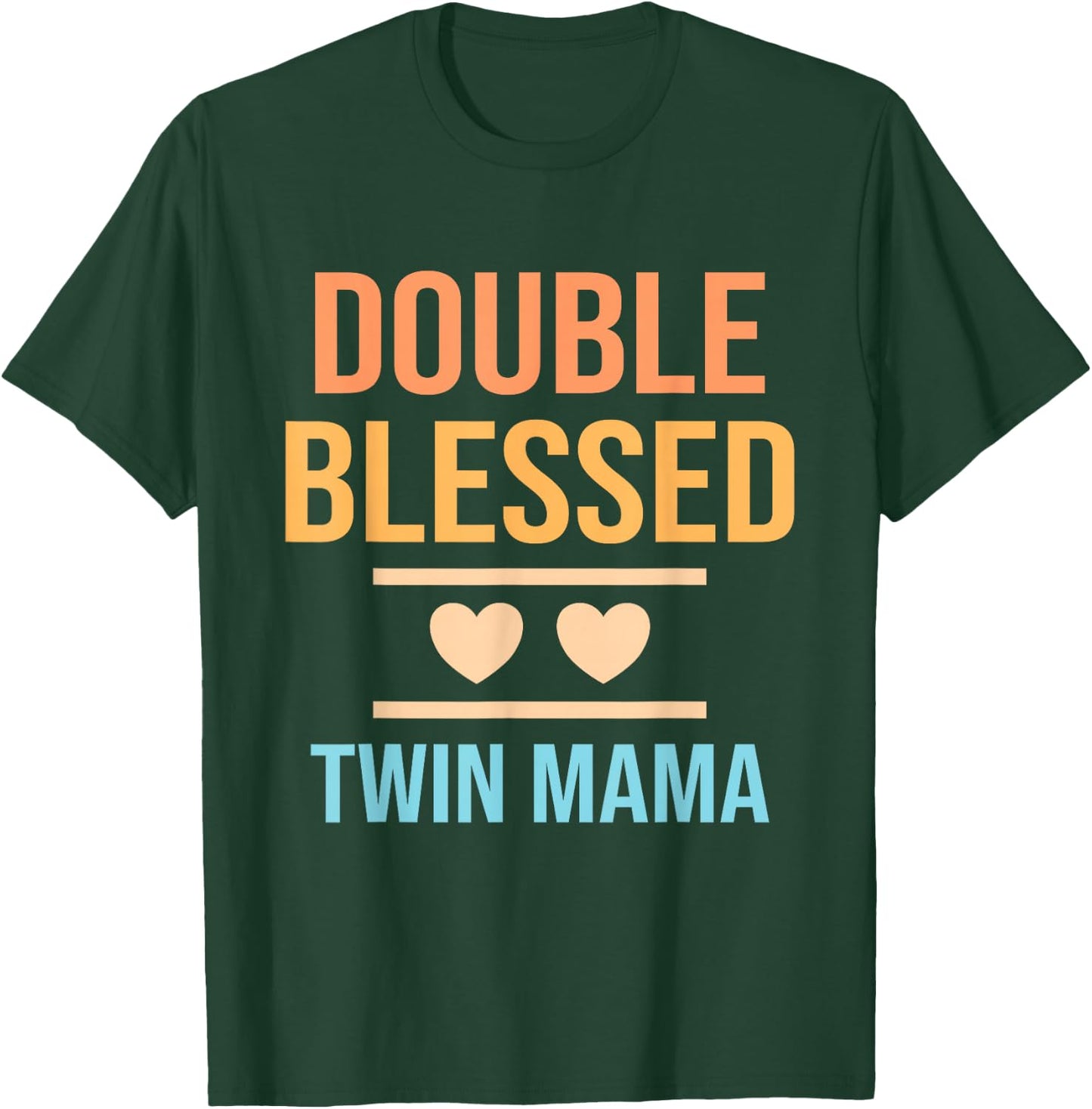 Double Blessed Twin Mama Twin Mom Mother Funny Mother's Day T-Shirt - T-Shirt | Forest