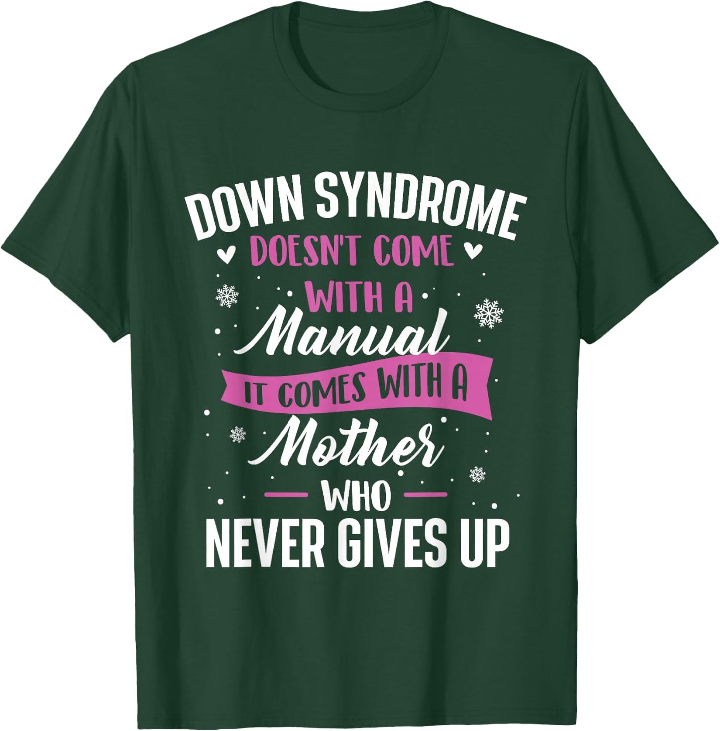 Down Syndrome Doesn't Come With A Manual - T21 Awareness T-Shirt - T-Shirt | Forest