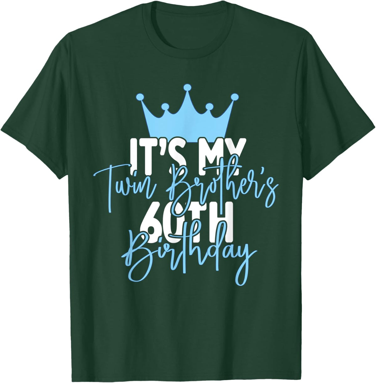 It's My Twin Brother's 60th Birthday Party Idea T-Shirt - T-Shirt | Forest