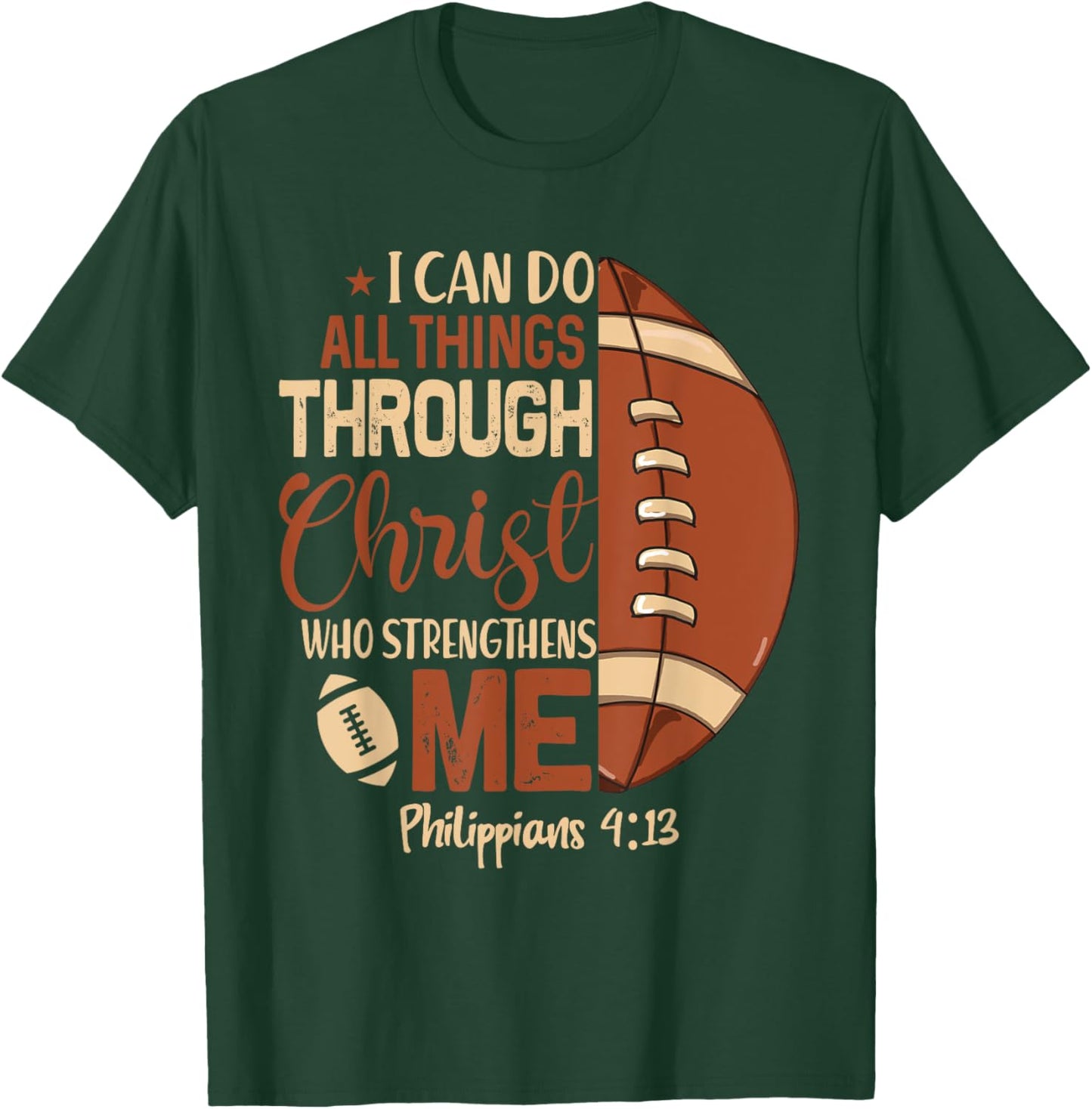 Christian Football Shirt I Can Do All Things Through Christ T-Shirt - T-Shirt | Forest
