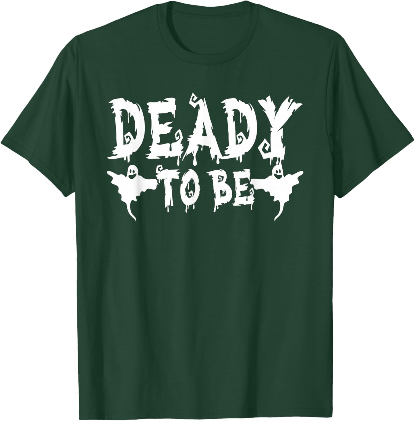 Deady to be Daddy Scary Ghosts Halloween T-Shirt - T-Shirt | Forest