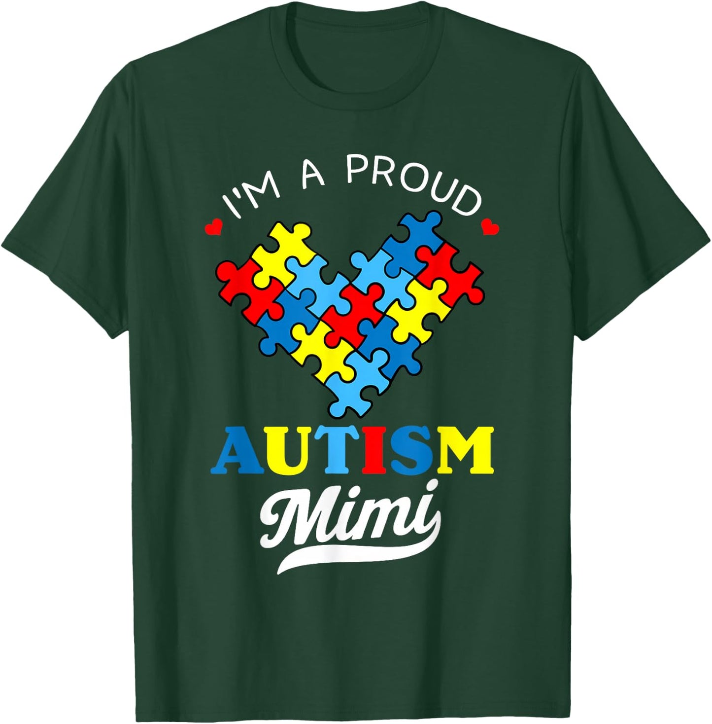 I'm A Proud Mimi Autism Awareness Autistic Heart Grandchild T-Shirt - T-Shirt | Forest