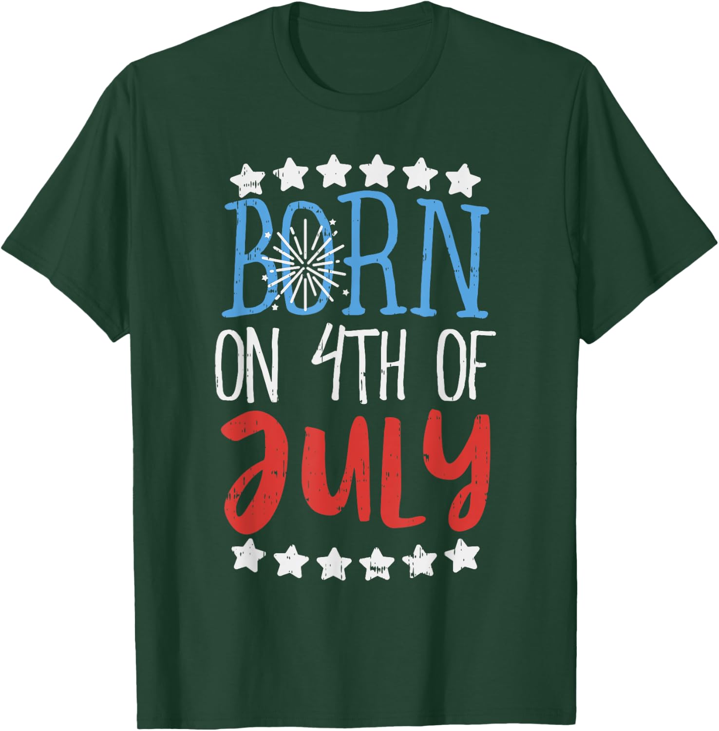Born On 4th Of July Independence Day Birthday Gift American Women Kids Men T-Shirt - T-Shirt | Forest