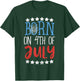Born On 4th Of July Independence Day Birthday Gift American Women Kids Men T-Shirt - T-Shirt | Forest