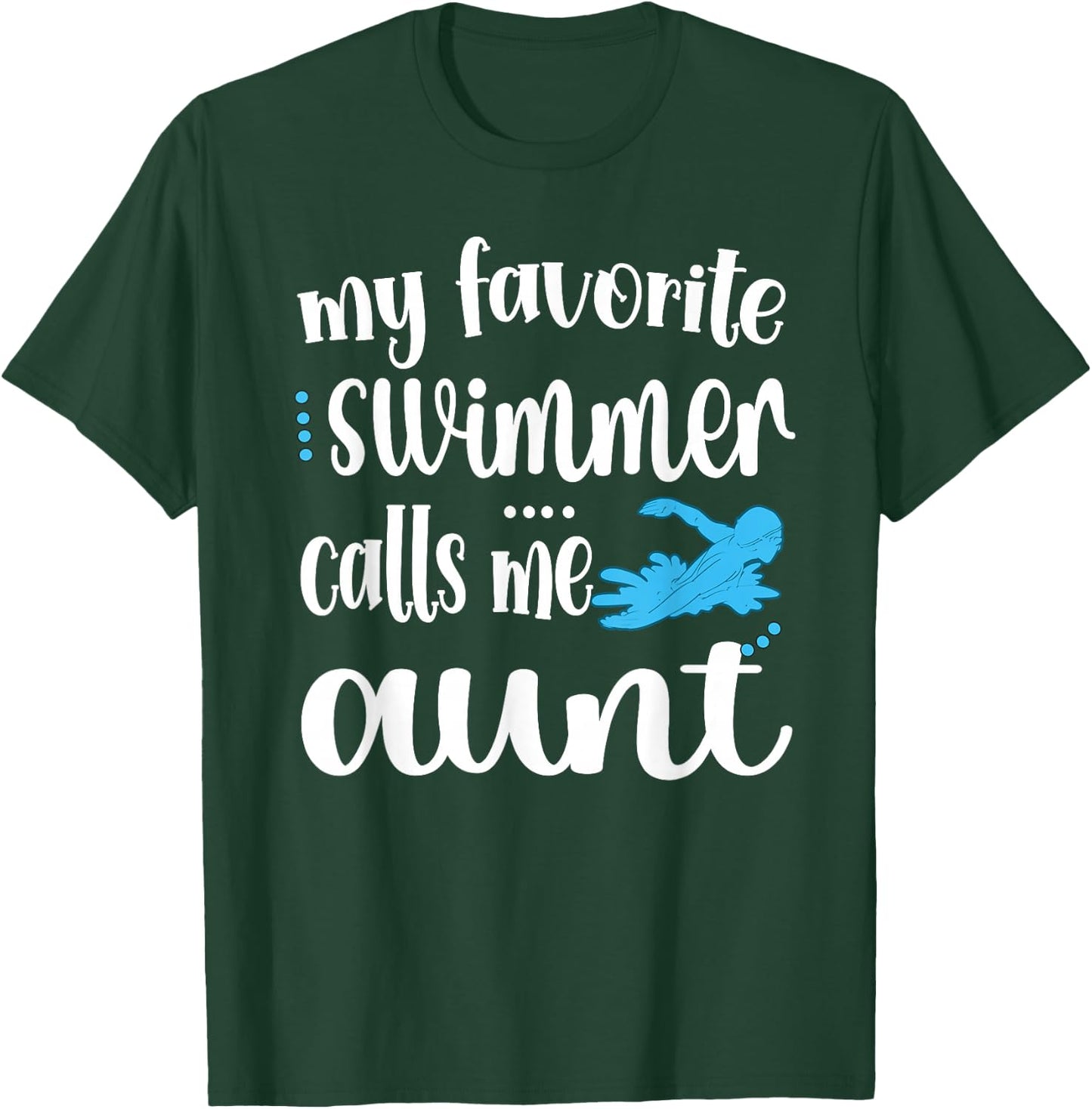 My Favorite Swimmer Calls Me Aunt Swim Auntie T-Shirt - T-Shirt | Forest