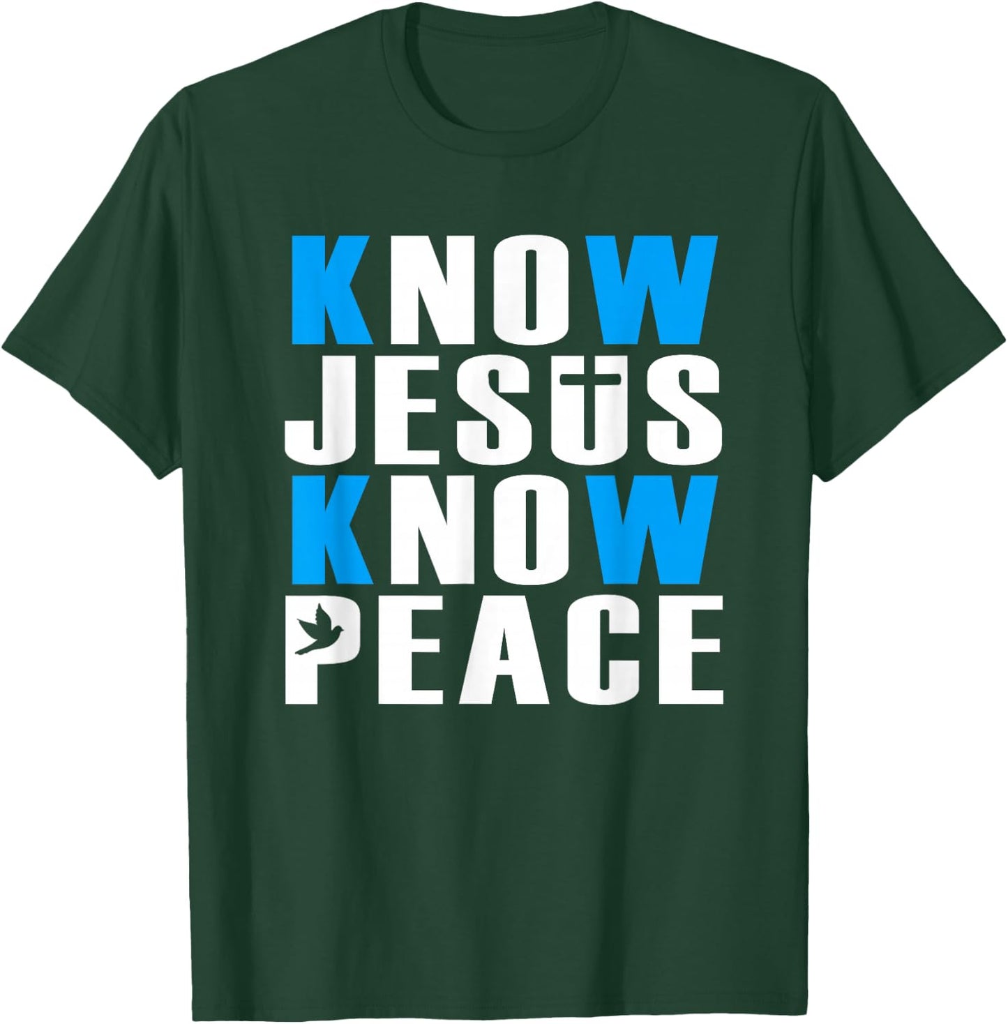 Christian Know Jesus Know Peace Religion God Church Bible T-Shirt - T-Shirt | Forest