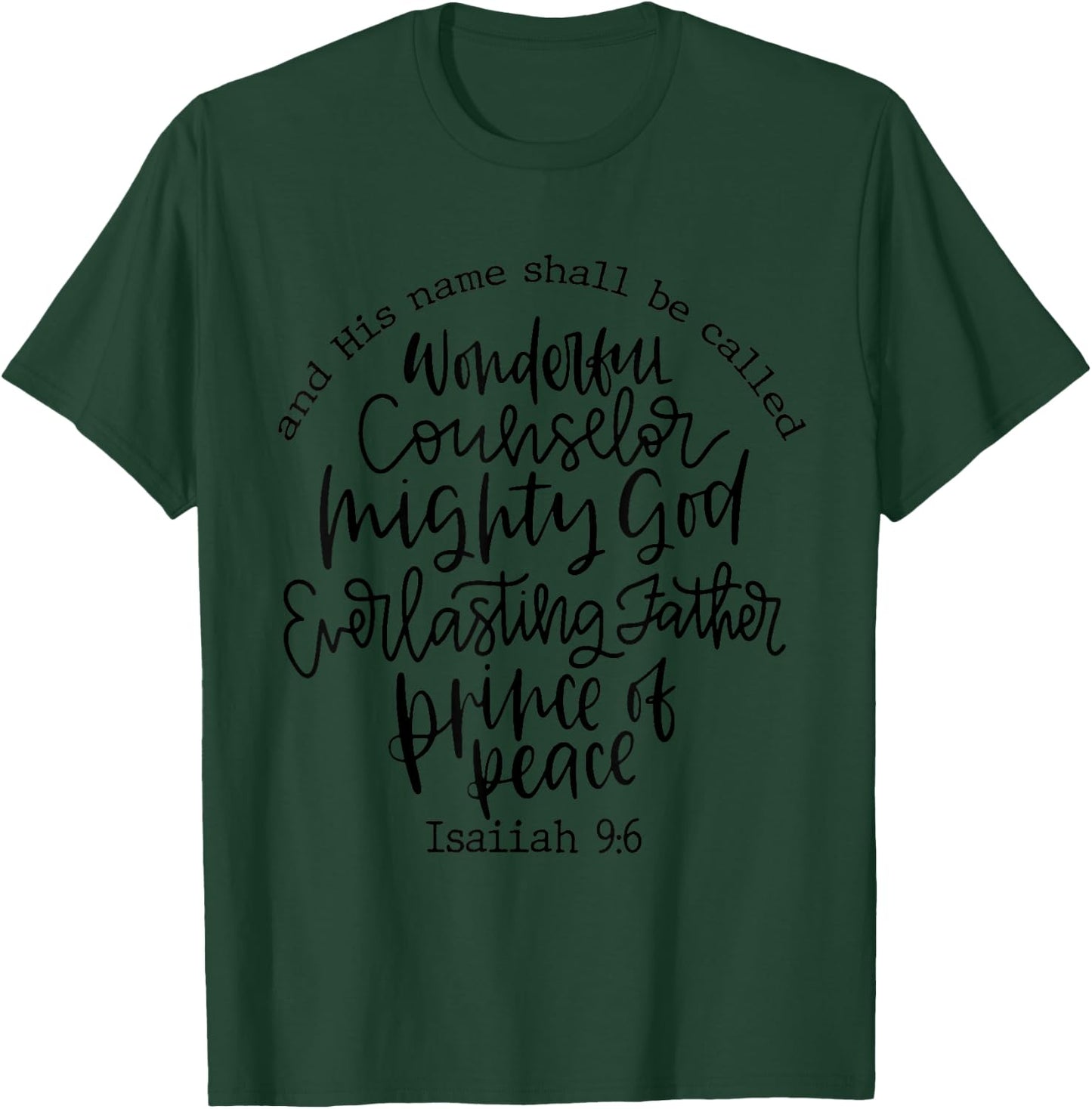 And His Name Shall Be Called Wonderful Counselor The Mighty T-Shirt - T-Shirt | Forest