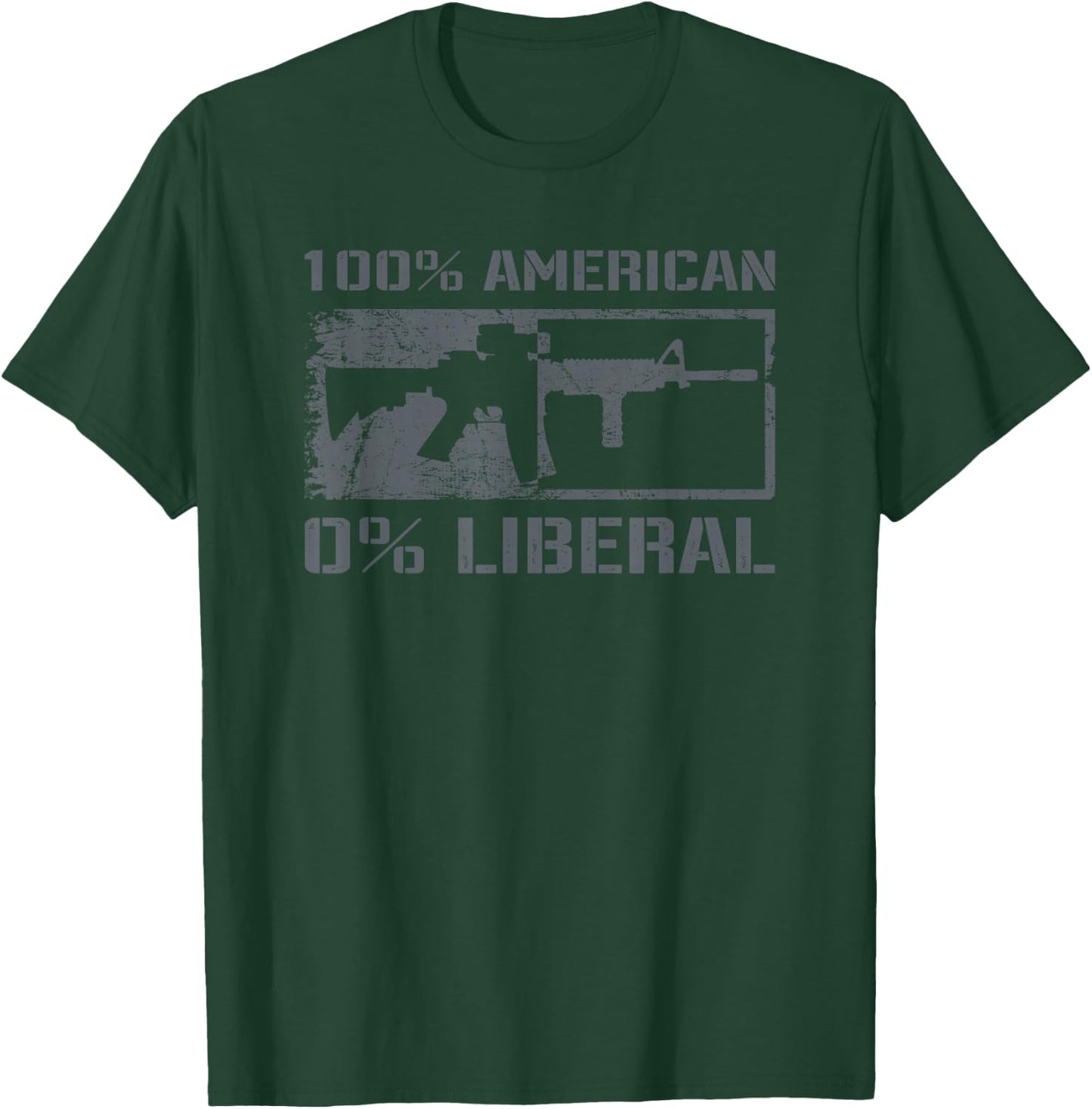 100% American 0% Liberal 2nd Amendment AR15 Rifle Funny Gun T-Shirt - T-Shirt | Forest