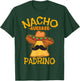 Nacho Average Padrino Godparent Godfather Cinco de Mayo T-Shirt - T-Shirt | Forest