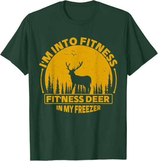 I'm Into Fitness Fit'ness Deer In My Freezer Deer Hunting T-Shirt - T-Shirt | Forest