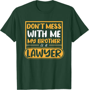 My Brother Is A Lawyer T-Shirt - T-Shirt | Forest