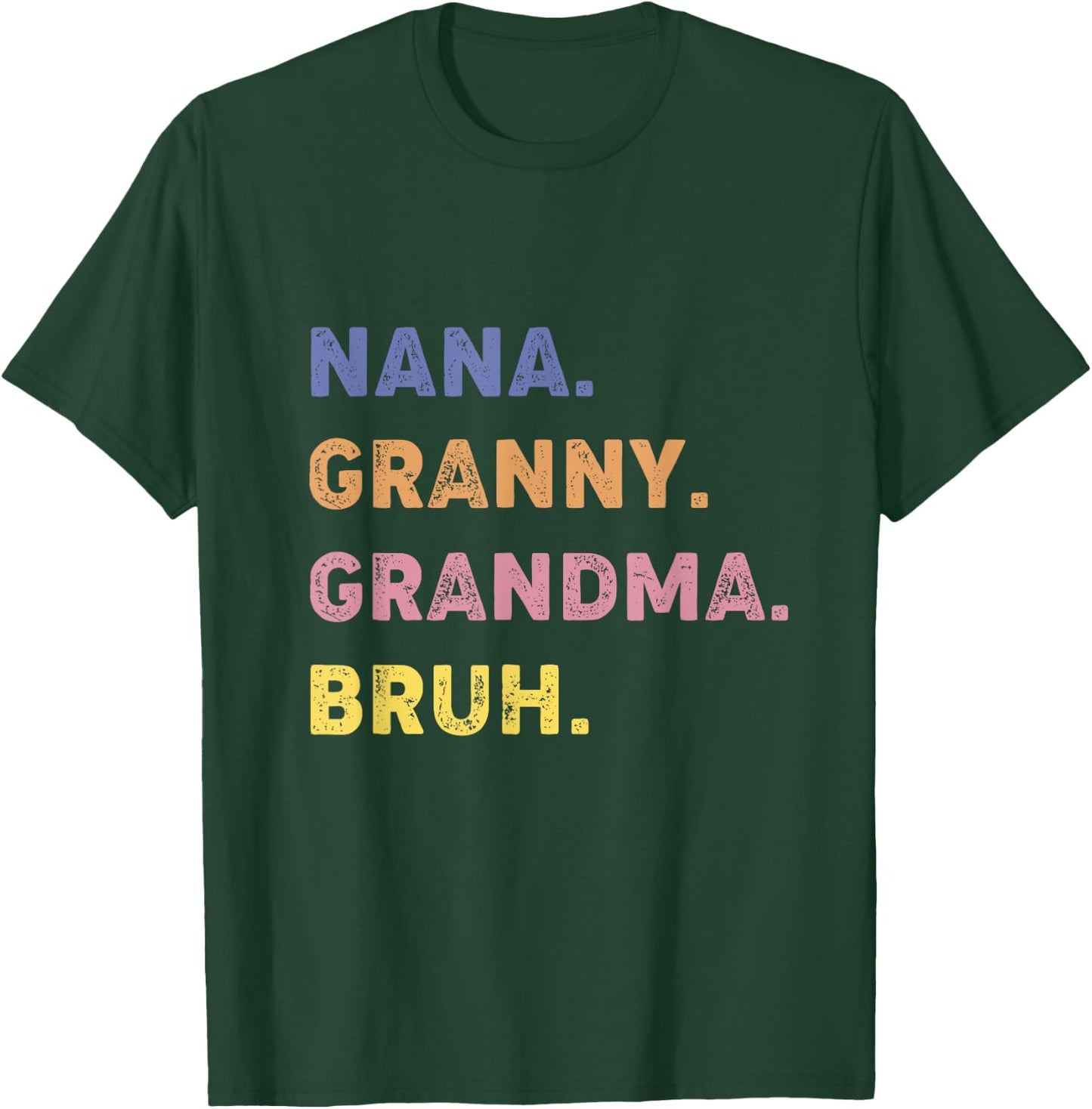 Funny Nana Granny Grandma Bruh T-Shirt - T-Shirt | Forest