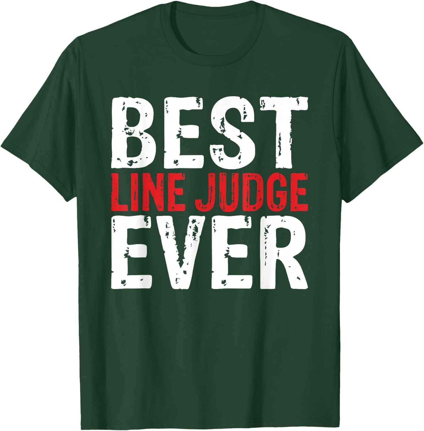 Best Line Judge Ever Shirt T-Shirt - T-Shirt | Forest