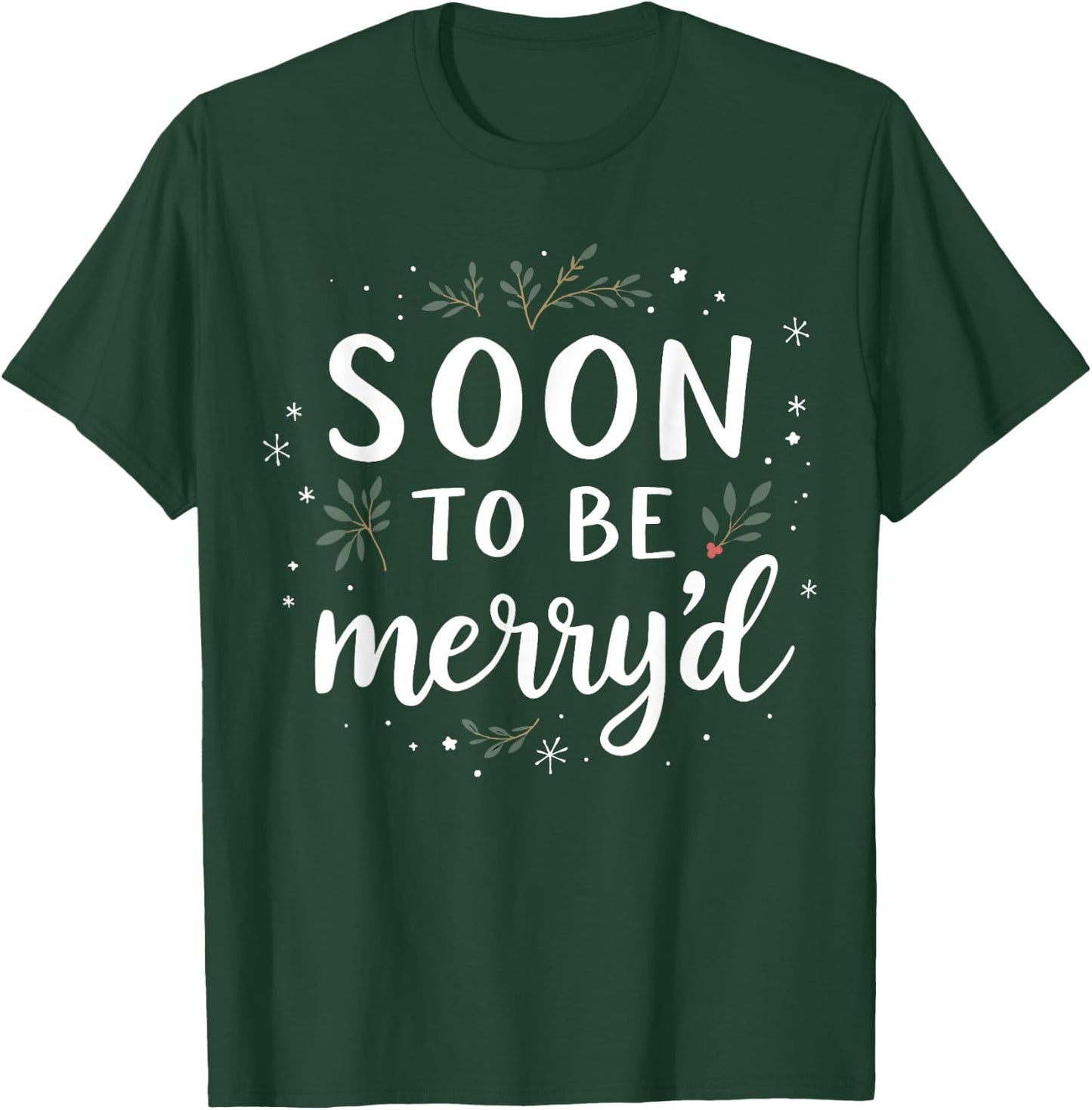 Soon to Be Merry'd Funny Engaged Couples Matching T-Shirt - T-Shirt | Forest
