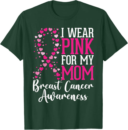I Wear Pink For My Mom Breast Cancer Awareness Hearts Ribbon T-Shirt - T-Shirt | Forest