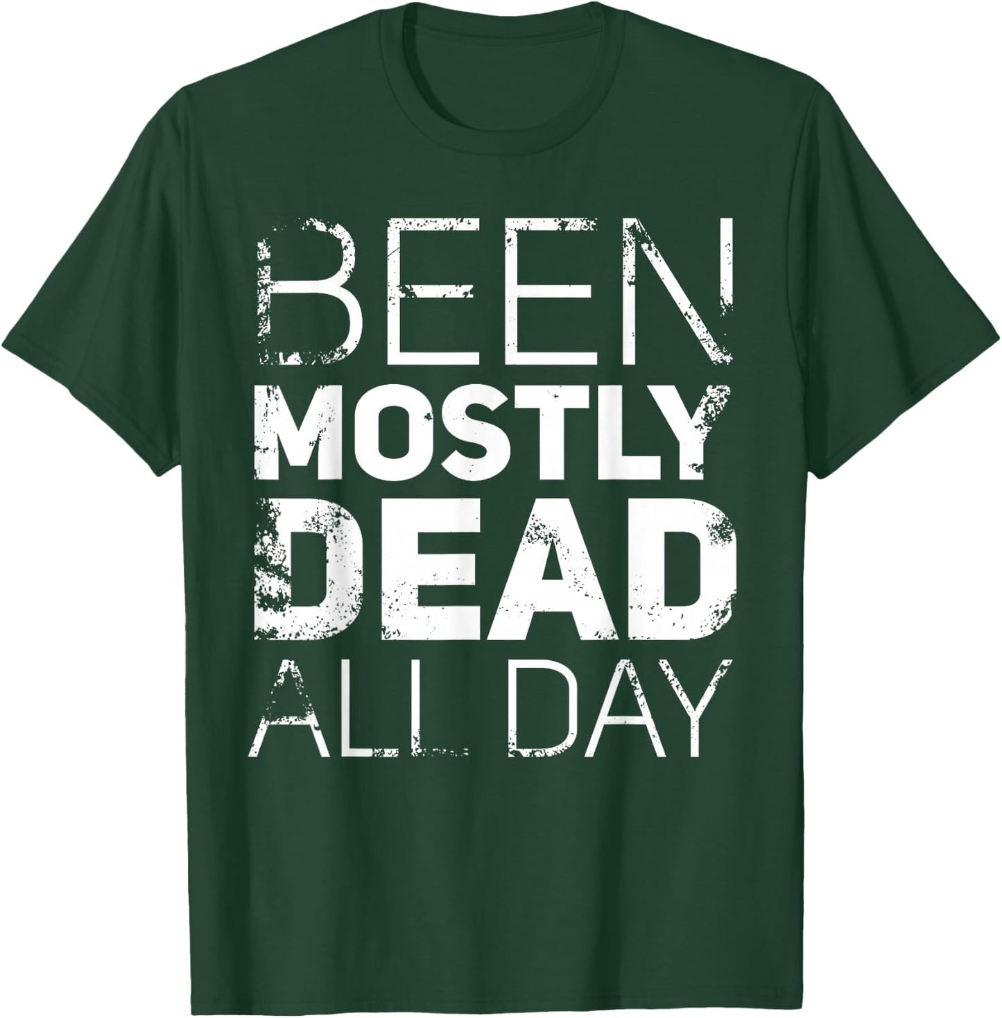 Been Mostly Dead All Day Funny Princess Quote T-Shirt - T-Shirt | Forest