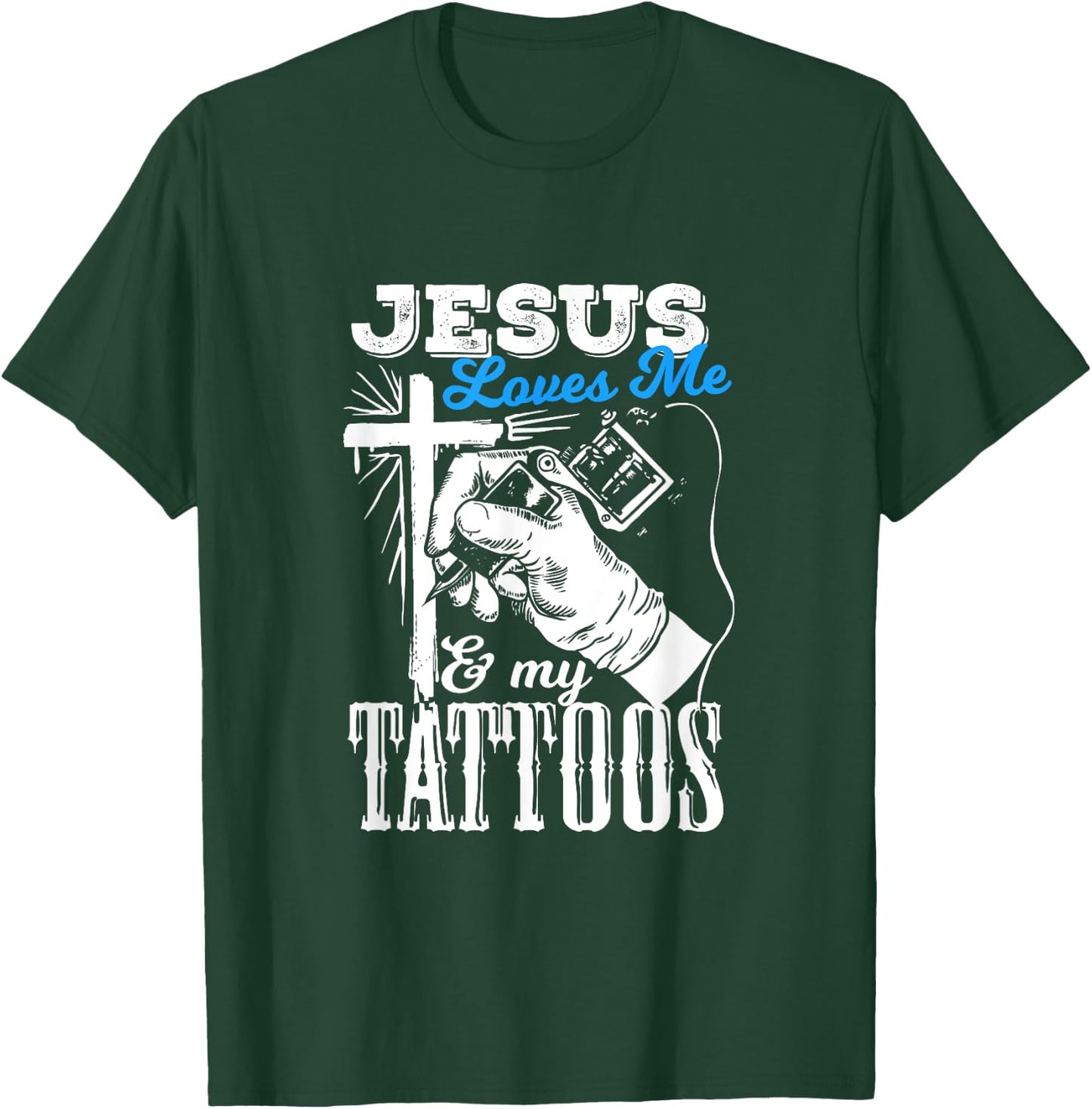 Jesus Loves Me And My Tattoos Quote For A Christian T-Shirt - T-Shirt | Forest