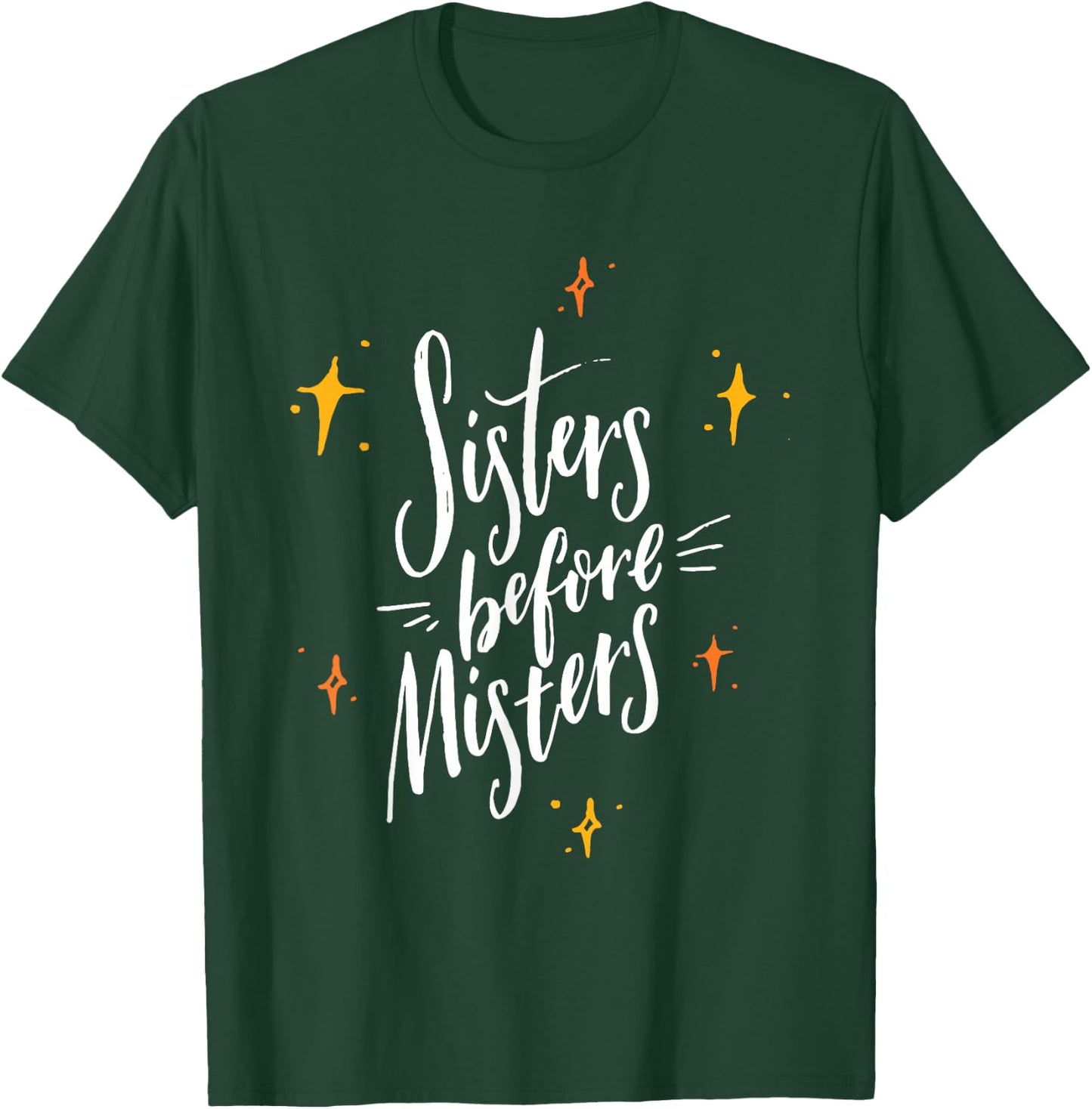 Cute Typography Sisters Before Misters Best Sisters T-Shirt - T-Shirt | Forest