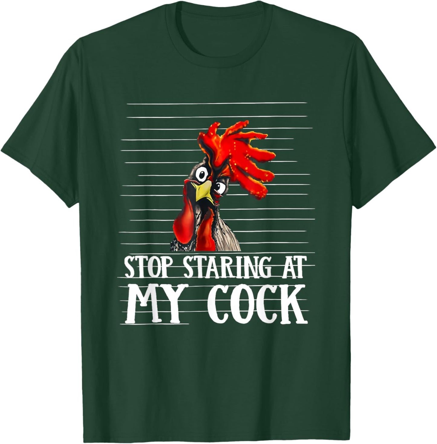 Stop Staring at My Cock Funny T-Shirt - T-Shirt | Forest