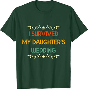 I Survived My Daughter's Wedding Retro Parents of the Bride T-Shirt - T-Shirt | Forest