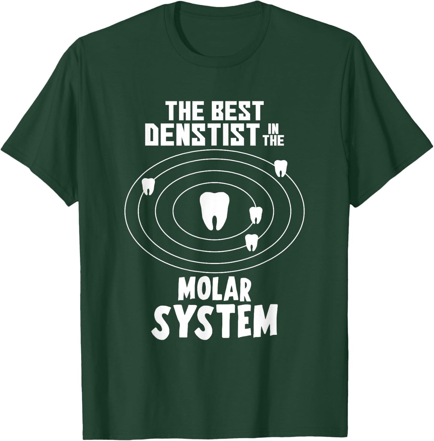 Best Dentist In The Molar System T-Shirt - T-Shirt | Forest
