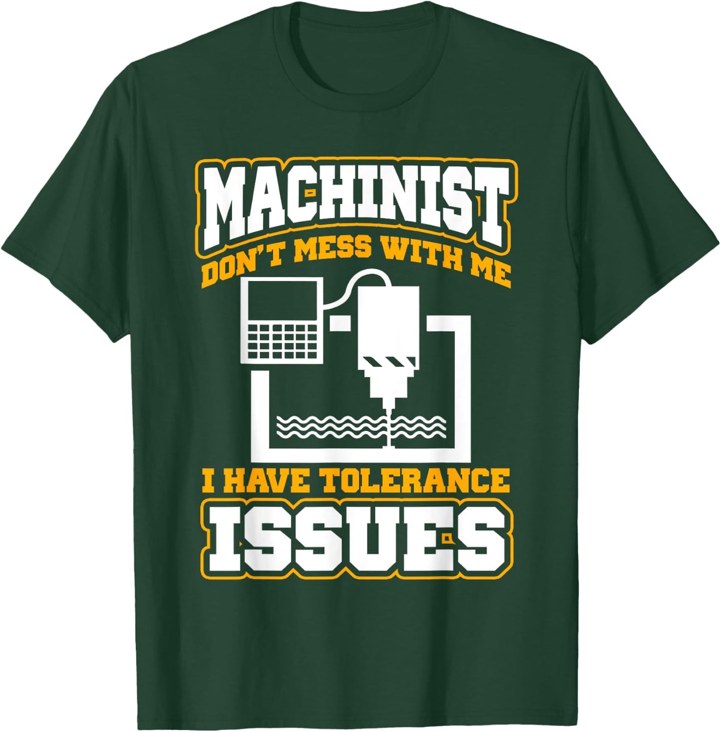 Machinist Funny Machinist Operator T-Shirt - T-Shirt | Forest
