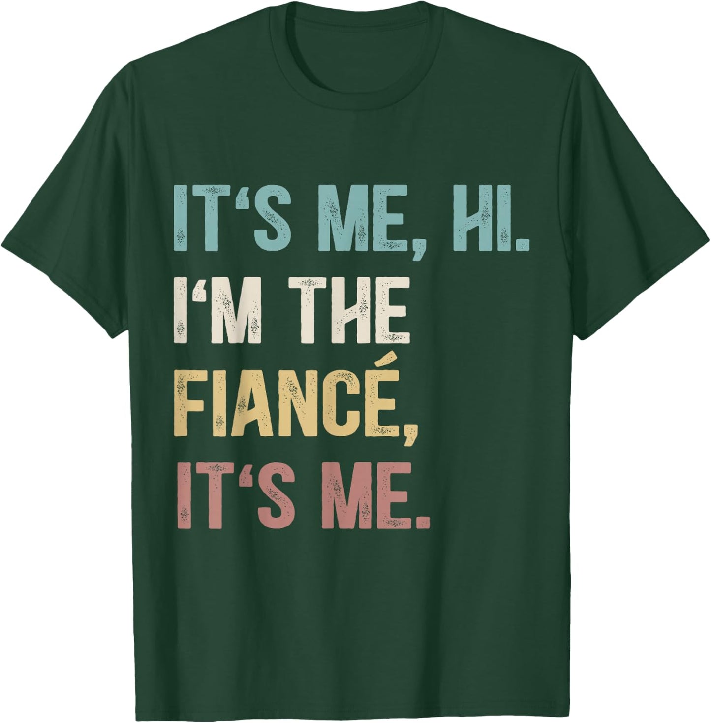 Vintage Funny Fiance, It's Me Hi I'm The Finance It's Me T-Shirt - T-Shirt | Forest