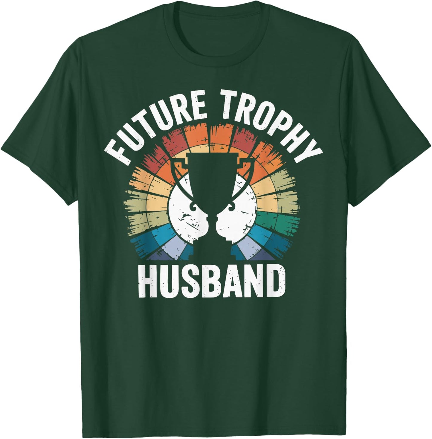 Future Trophy Husband T-Shirt - T-Shirt | Forest