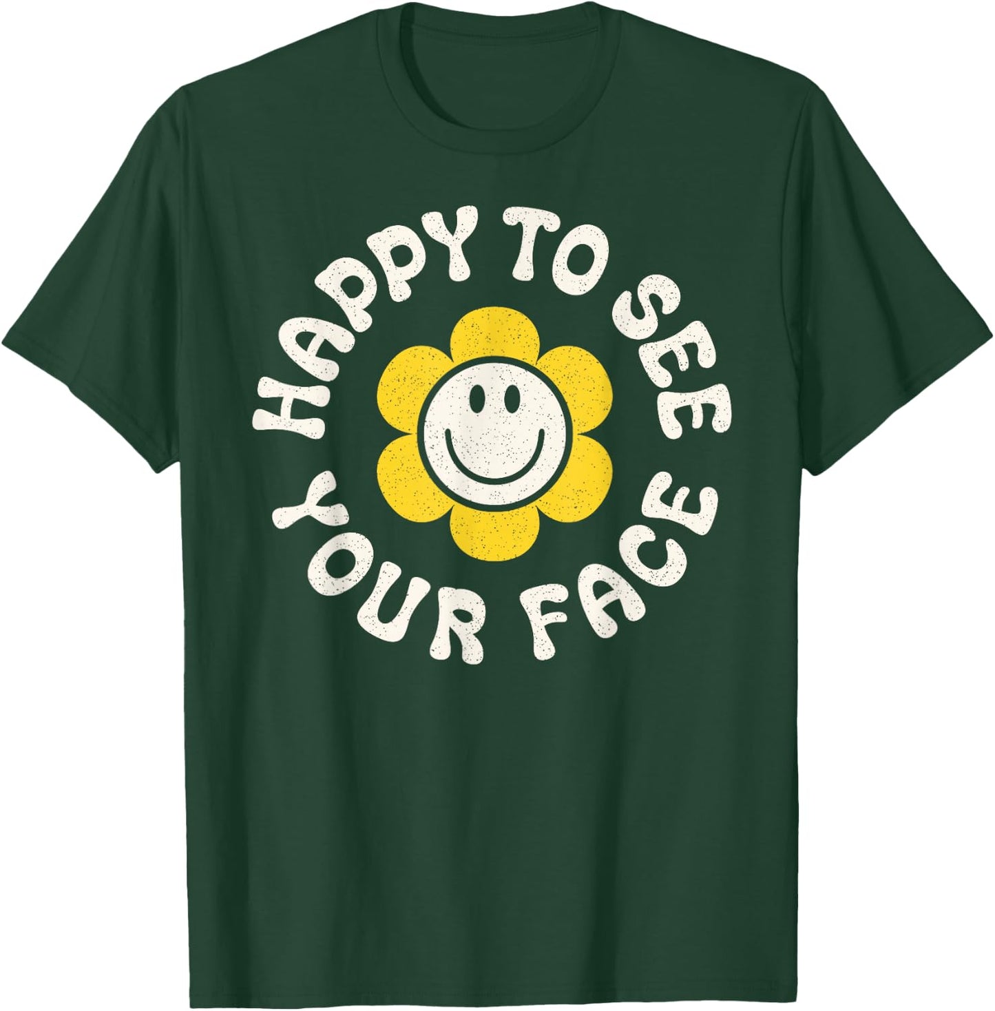 Happy to See Your Face Teacher Smile Daisy Back to School T-Shirt - T-Shirt | Forest