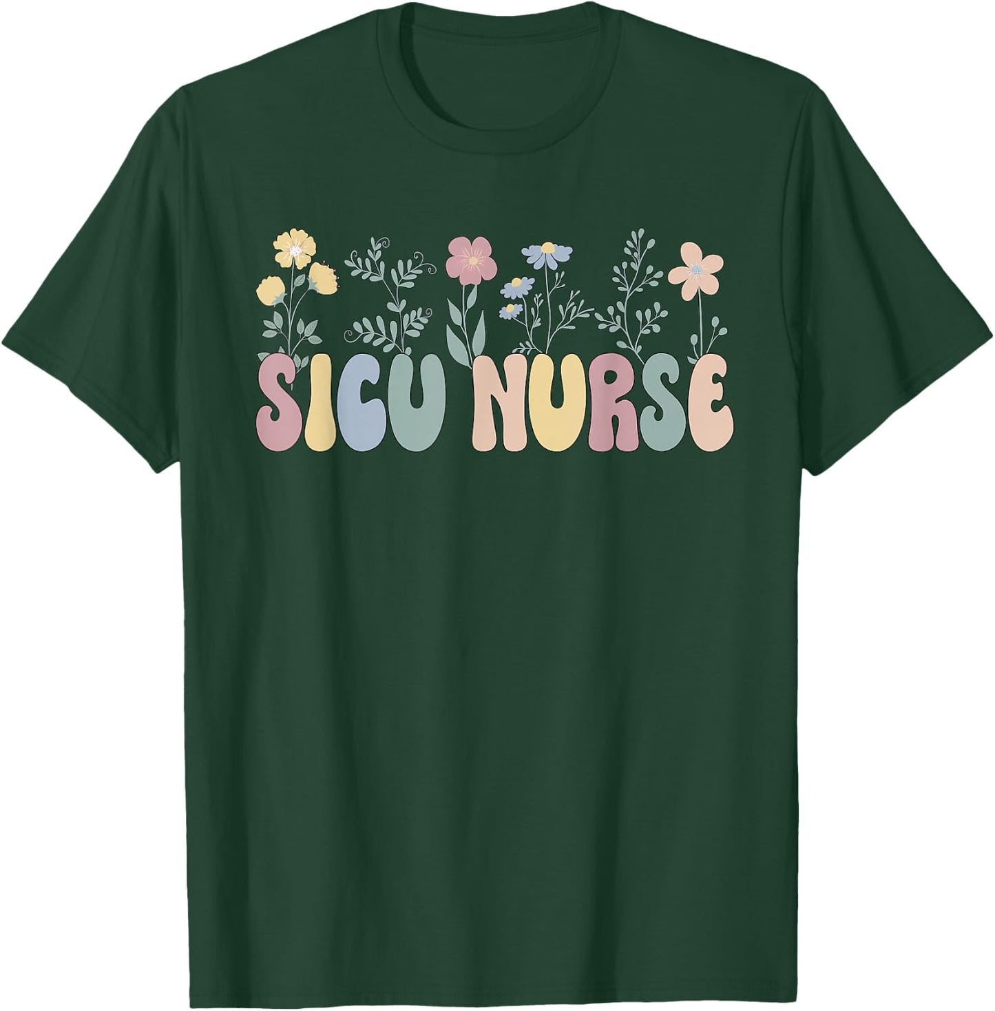 Groovy SICU Nurse Surgical Intensive Care Unit T-Shirt - T-Shirt | Forest