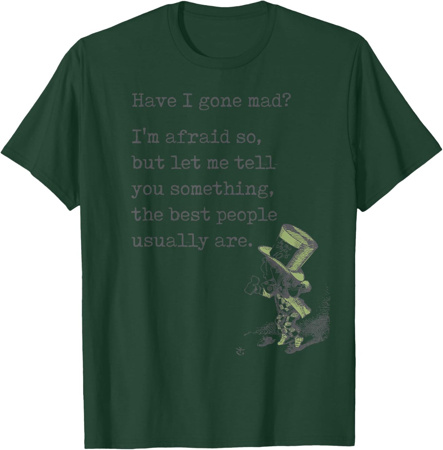 Alice in Wonderland Quote Shirt Gone Mad Lewis Carroll Book T-Shirt - T-Shirt | Forest