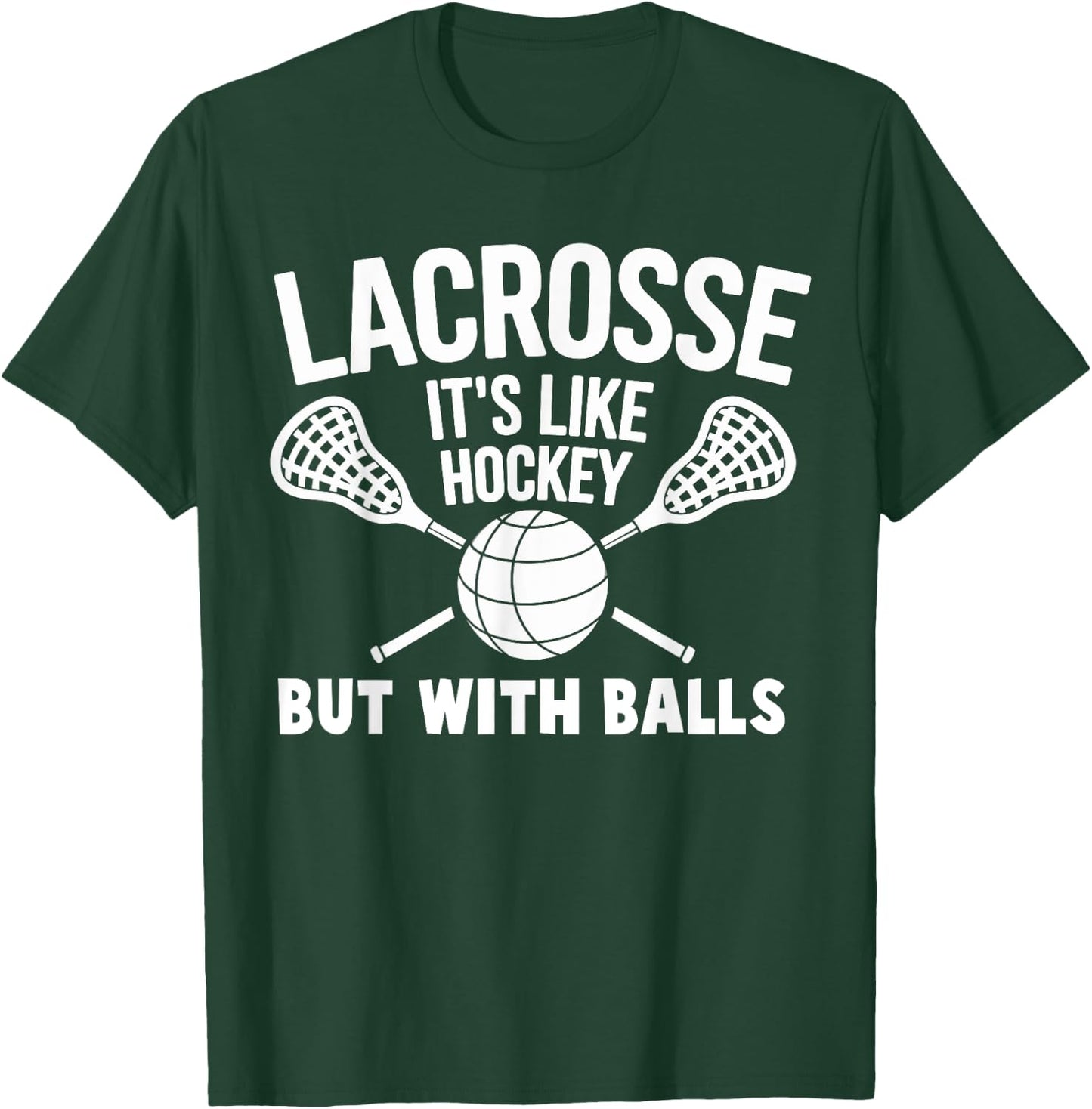 Lacrosse it's Like Hockey But With Ball Funny Lacrosse T-Shirt - T-Shirt | Forest
