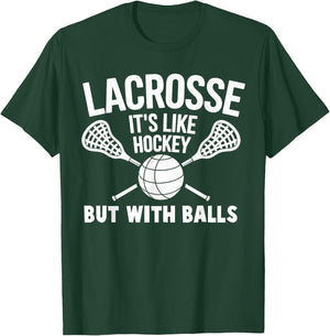 Lacrosse it's Like Hockey But With Ball Funny Lacrosse T-Shirt - T-Shirt | Forest