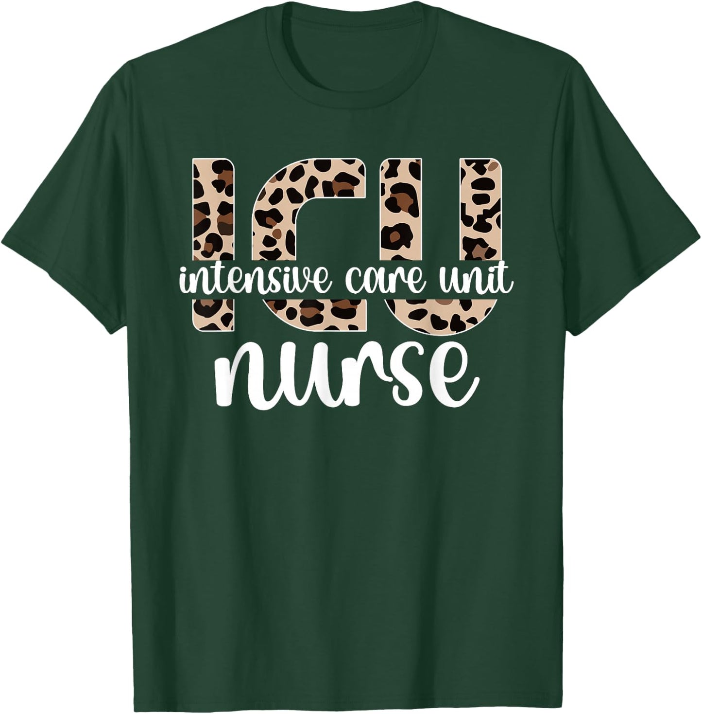 Intensive Care Unit Nurse ICU Nurse Appreciation T-Shirt - T-Shirt | Forest