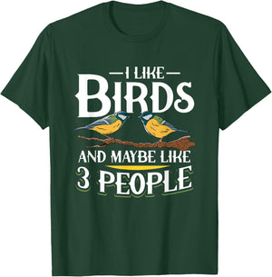 Birds I like Birds and maybe like 3 people T-Shirt - T-Shirt | Forest