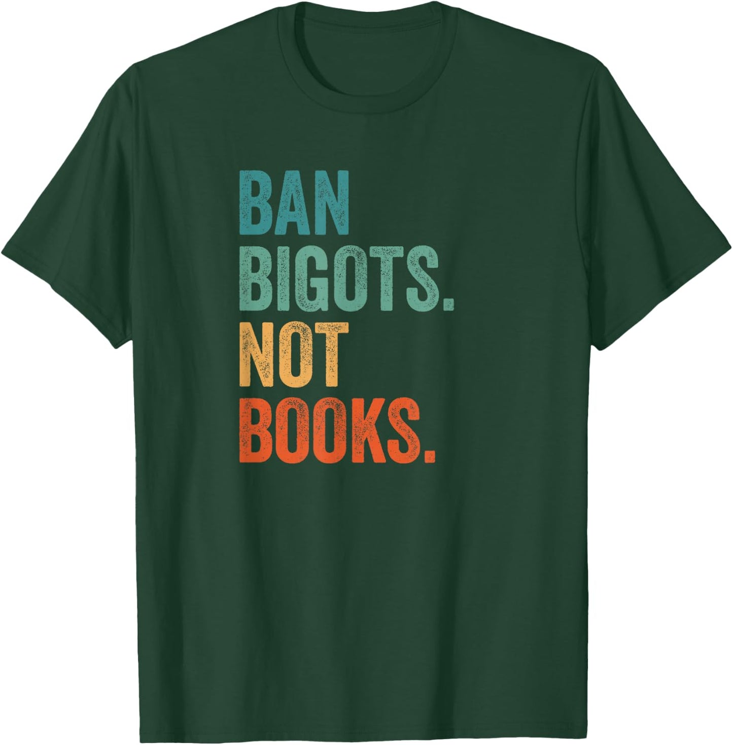 Ban Bigots Not Books Banned Books Bookish Librarian Reading T-Shirt - T-Shirt | Forest