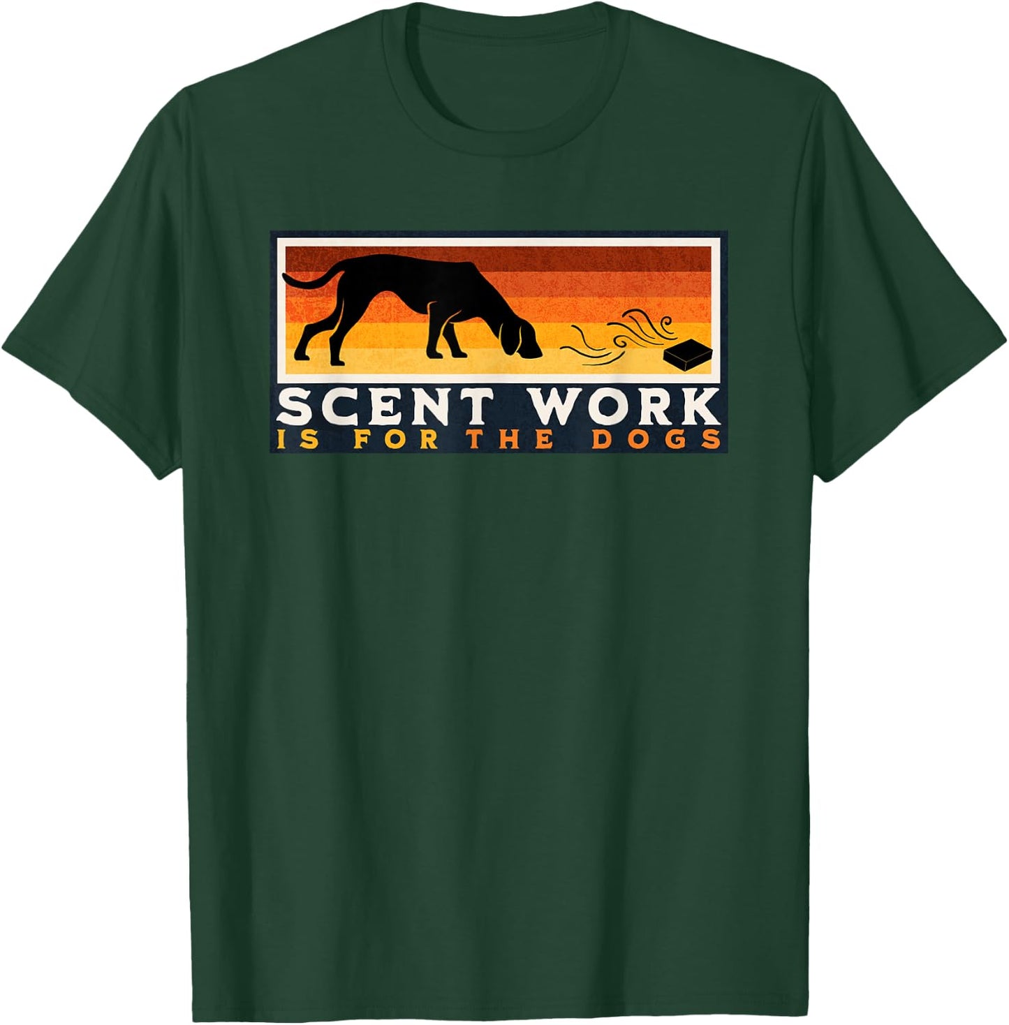 Scent Work is for the Dogs Nosework Dog Detection Sport Gift Women Girls Kids T-Shirt - T-Shirt | Forest