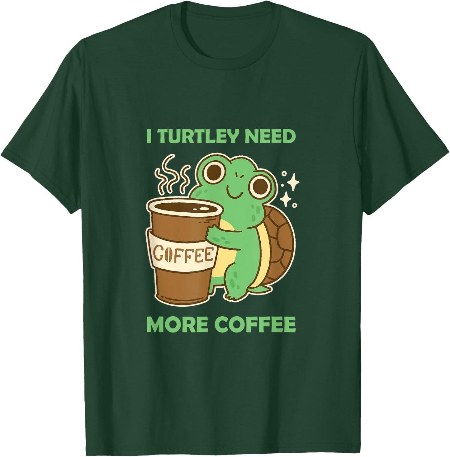 Cute and Funny: I Turtley need more Coffee Turtoise Lover T-Shirt - T-Shirt | Forest