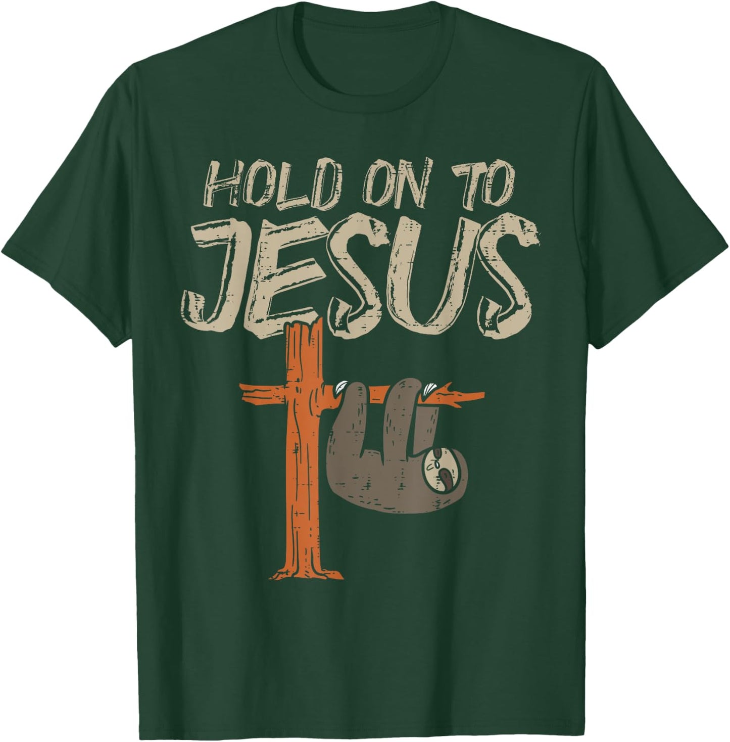 Hanging Sloth Hold On To Jesus God Christian Men Women Kids T-Shirt - T-Shirt | Forest