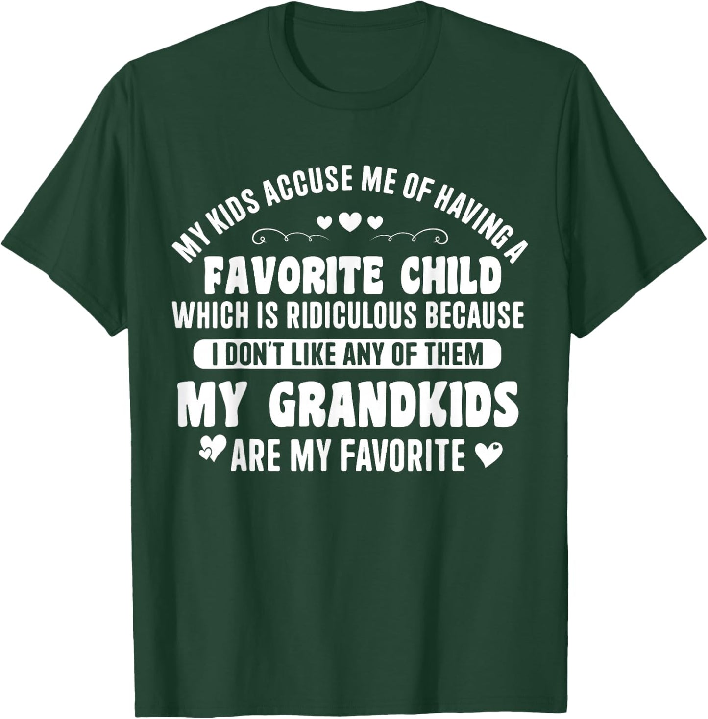 My Children Accuse me of Having a Favourite Child, My Grandchildren T-Shirt - T-Shirt | Forest