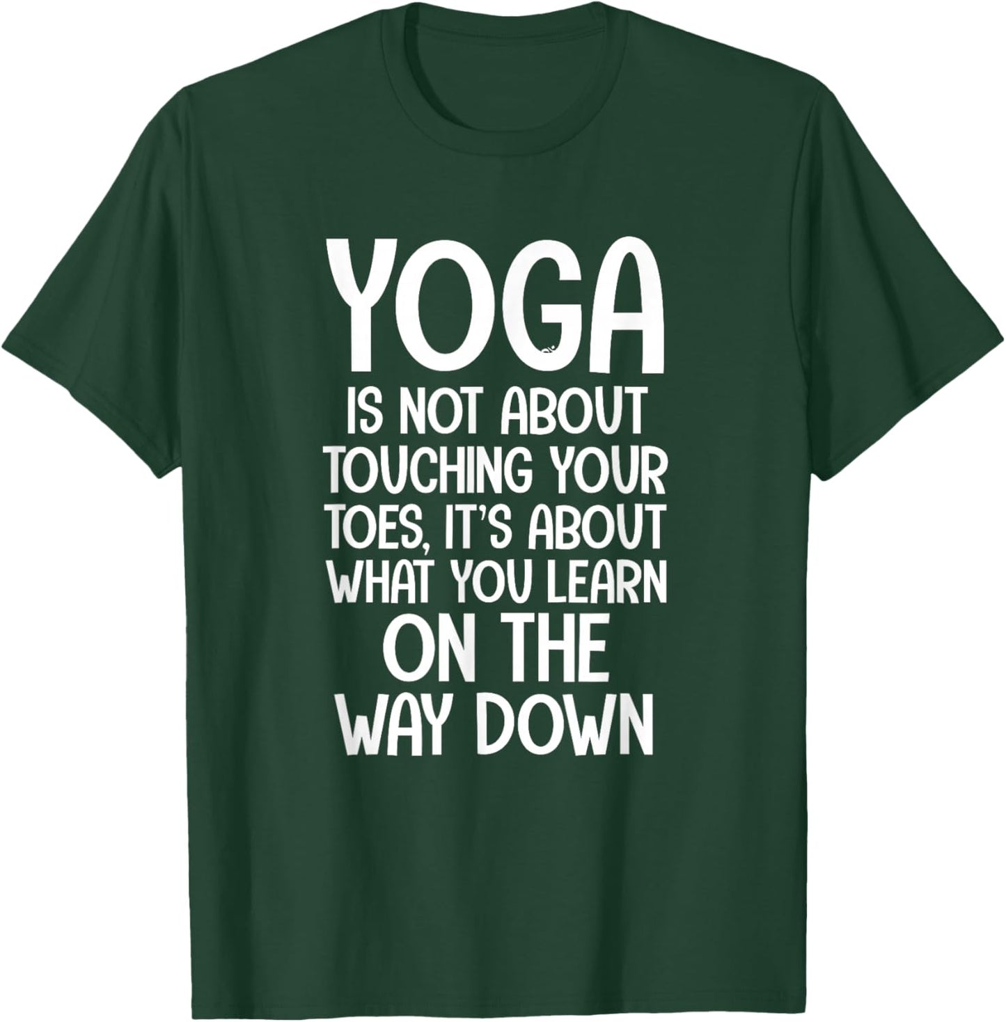 Yoga Quotes Yoga Is Not About Touching Your Toes T-Shirt - T-Shirt | Forest