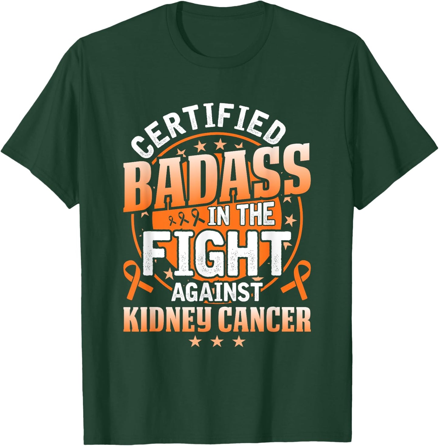 Certified Badass in the fight against Kidney Cancer T-Shirt - T-Shirt | Forest