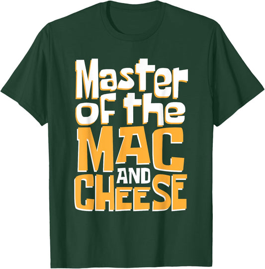 Master Of The Mac & Cheese - Macaroni Lover Cheesy Noodle T-Shirt - T-Shirt | Forest