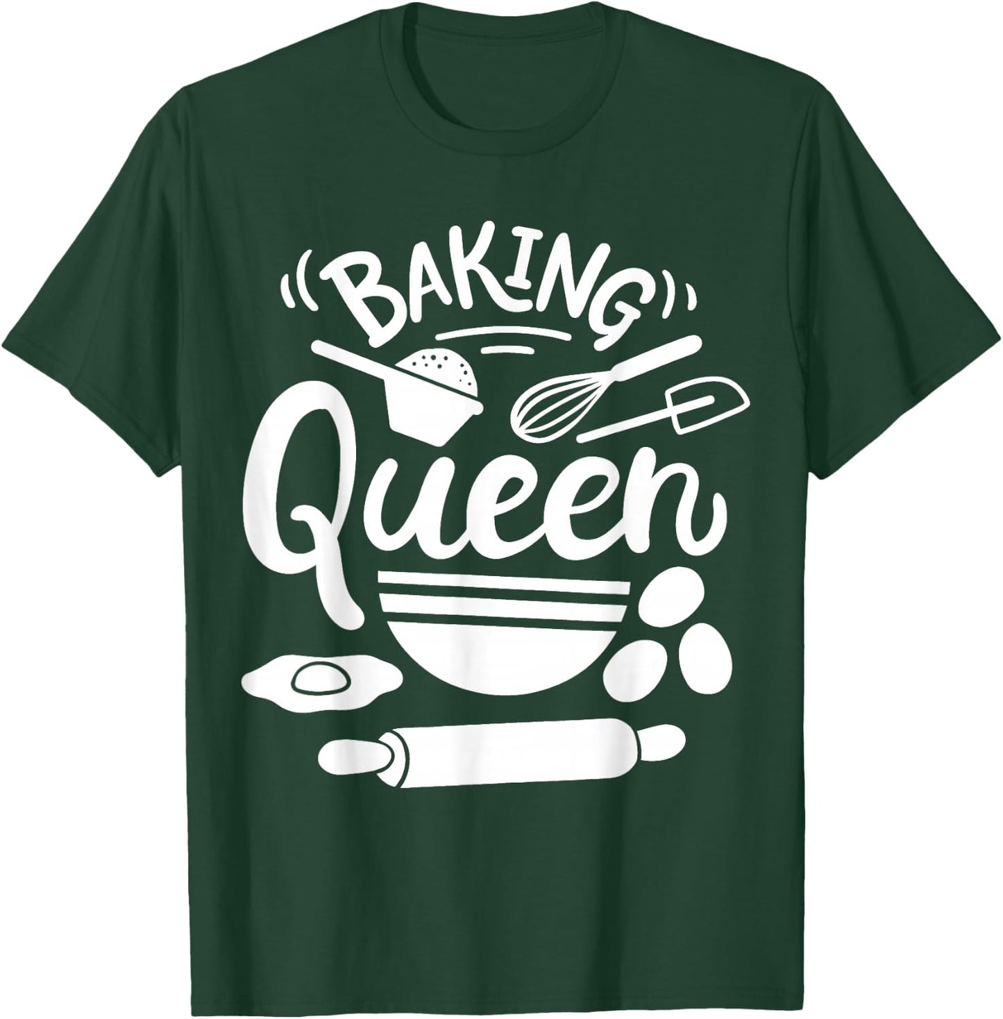 Baking Baker Bakery Pastry Baker Baking Queen T-Shirt - T-Shirt | Forest
