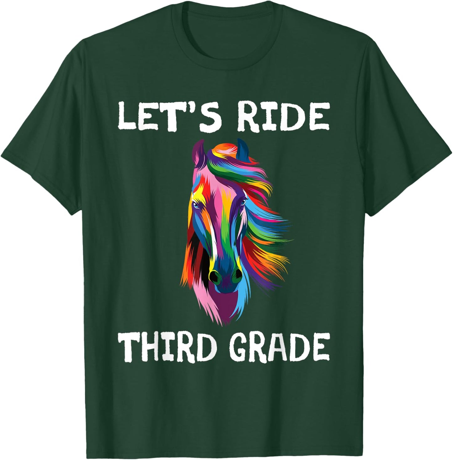 Let's Ride Third Grade Back To School Horse Girls T-Shirt - T-Shirt | Forest